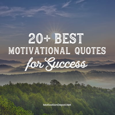 20+ Best Motivational Quotes for Success to Keep You Going