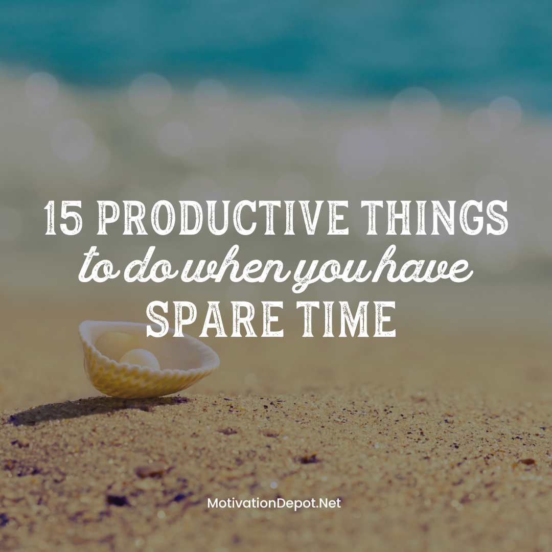 Spare Time Shenanigans: 15 Fun and Productive Activities to Make the Most of Your Downtime!