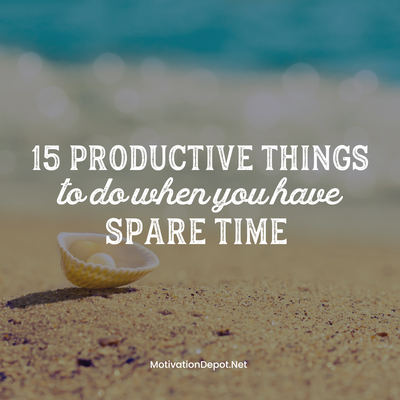 Spare Time Shenanigans: 15 Fun and Productive Activities to Make the Most of Your Downtime!