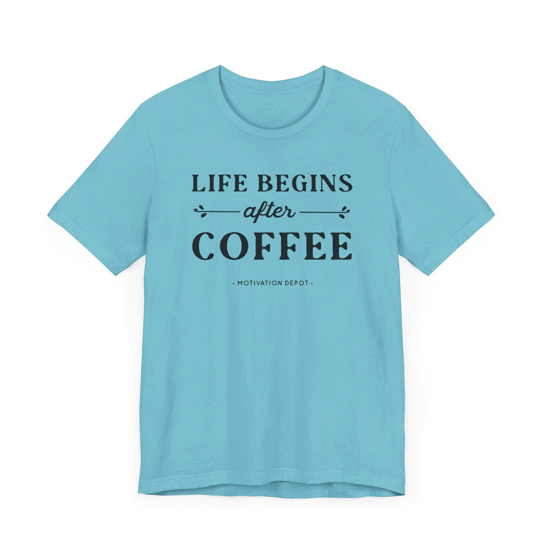 Life Begins After Coffee T-Shirt