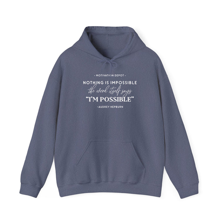 Nothing is Impossible Hoodie