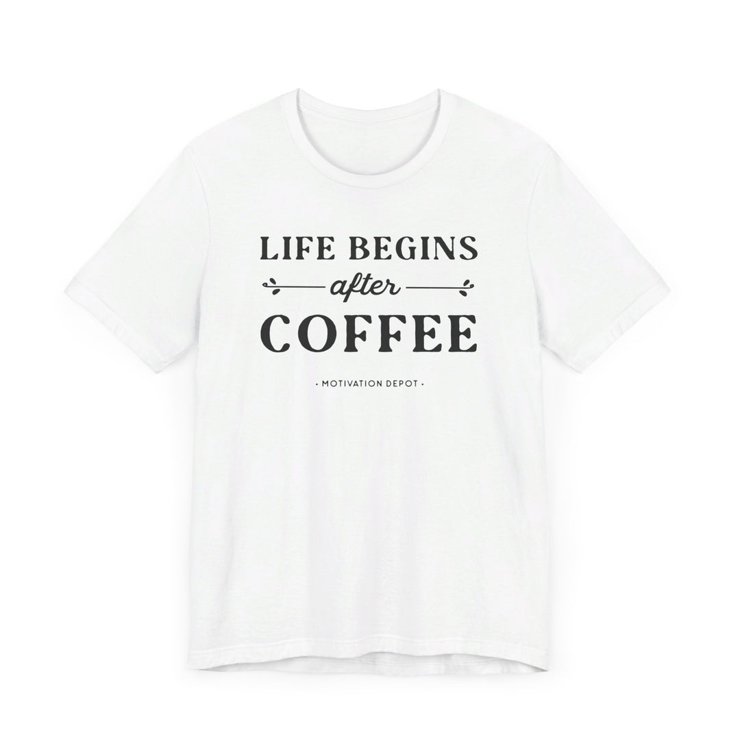 Life Begins After Coffee T-Shirt