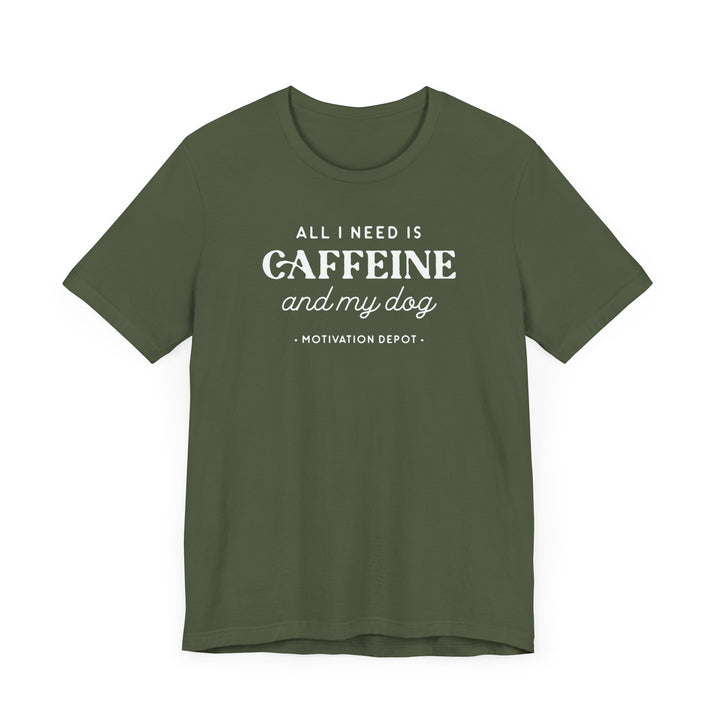 All I Need is Caffeine and My Dog T-Shirt