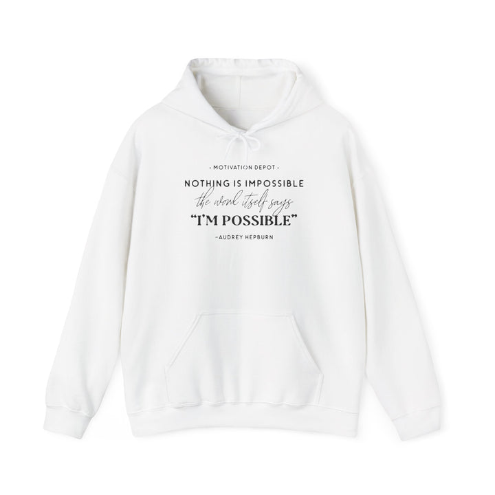 Nothing is Impossible Hoodie