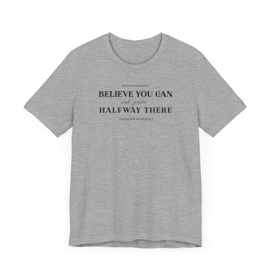 Believe You Can T-Shirt