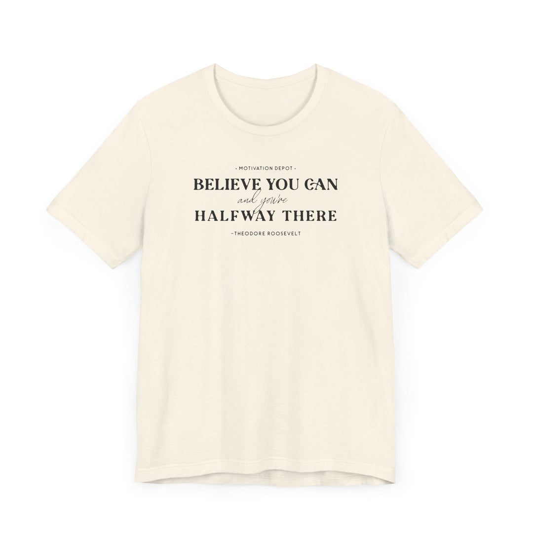 Believe You Can T-Shirt