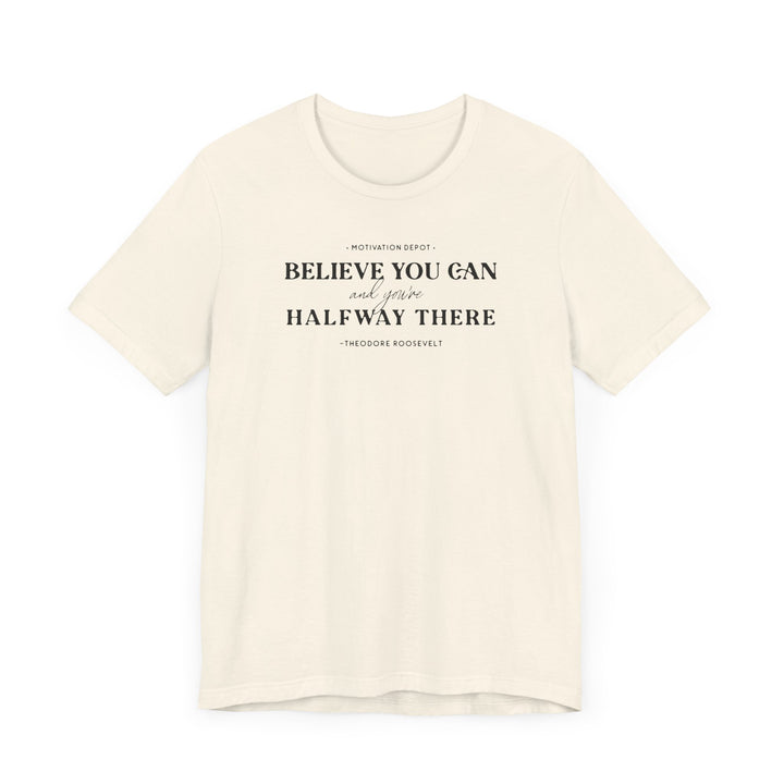 Believe You Can T-Shirt