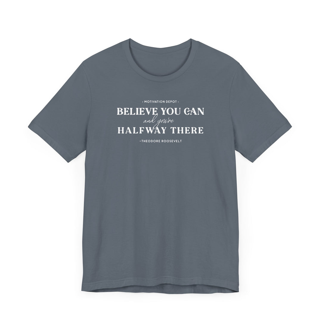 Believe You Can T-Shirt