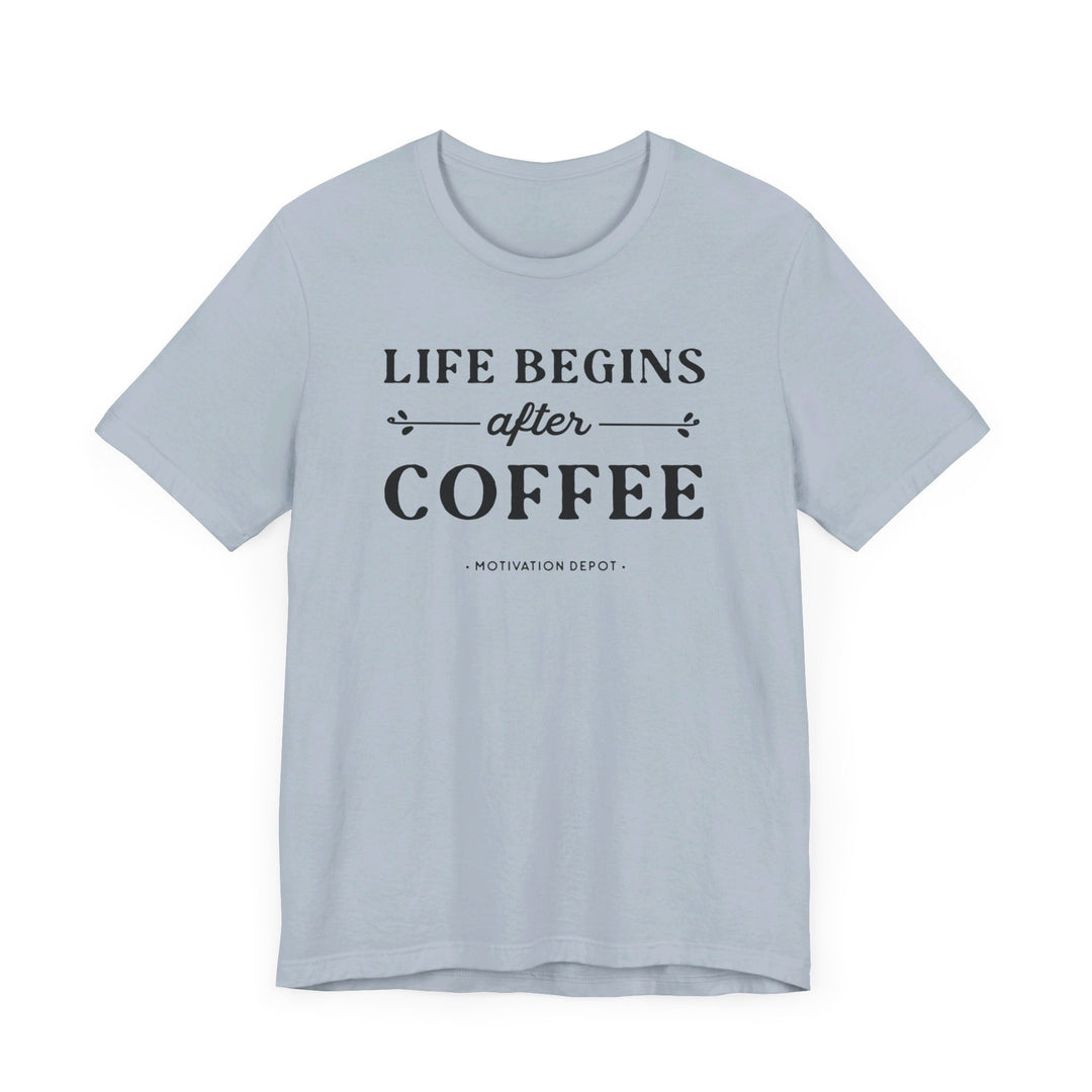 Life Begins After Coffee T-Shirt