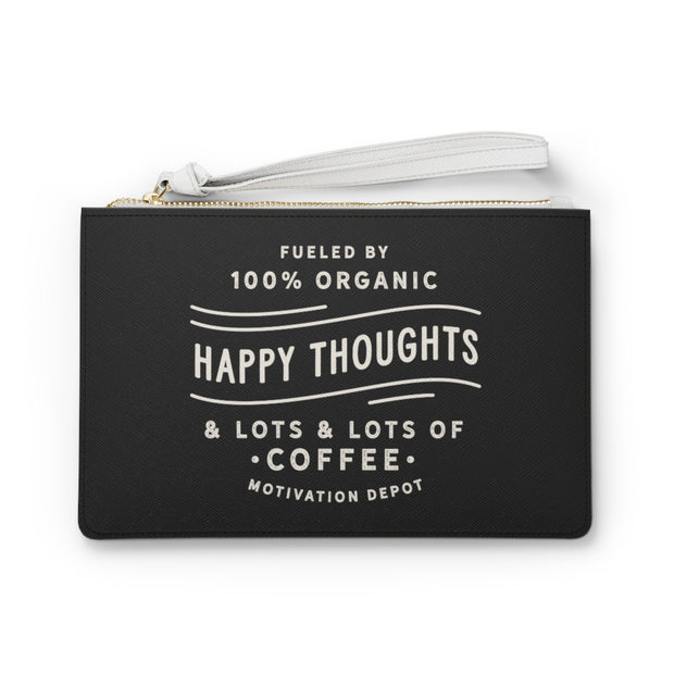 Fueled by 100% Organic Happy Thoughts + Coffee Clutch