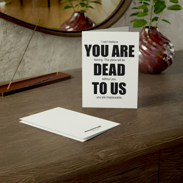 You are Dead to Us Greeting Card