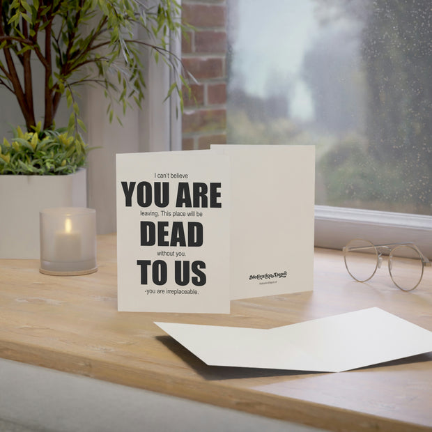 You are Dead to Us Greeting Card